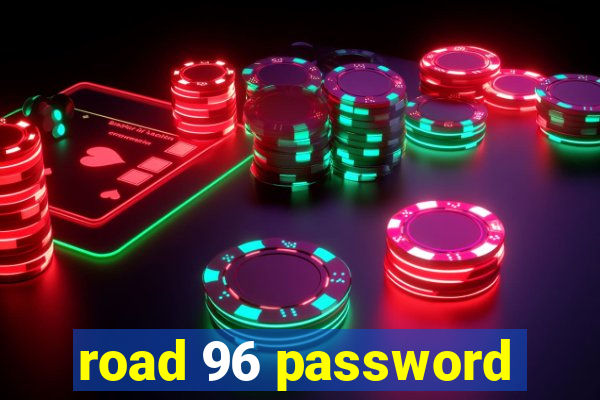 road 96 password